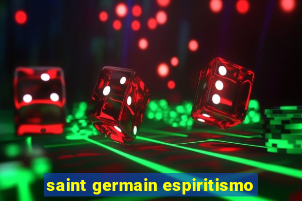 saint germain espiritismo